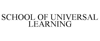 SCHOOL OF UNIVERSAL LEARNING