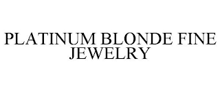 PLATINUM BLONDE FINE JEWELRY