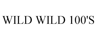 WILD WILD 100'S