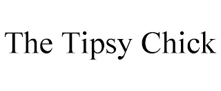 THE TIPSY CHICK