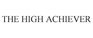 THE HIGH ACHIEVER