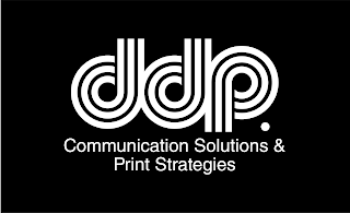 DDP. COMMUNICATION SOLUTIONS & PRINT STRATEGIES