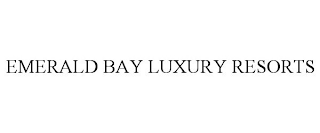 EMERALD BAY LUXURY RESORTS