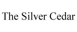 THE SILVER CEDAR