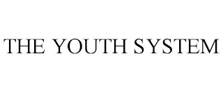 THE YOUTH SYSTEM