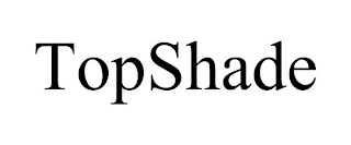 TOPSHADE