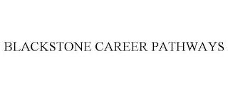 BLACKSTONE CAREER PATHWAYS