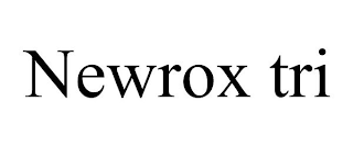 NEWROX TRI
