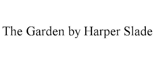 THE GARDEN BY HARPER SLADE