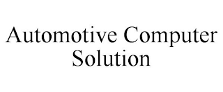 AUTOMOTIVE COMPUTER SOLUTION