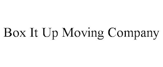 BOX IT UP MOVING COMPANY