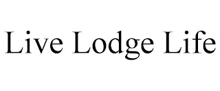 LIVE LODGE LIFE