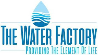 THE WATER FACTORY PROVIDING THE ELEMENT OF LIFE