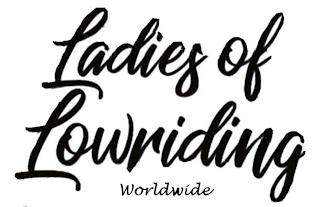 LADIES OF LOWRIDING WORLDWIDE