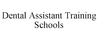 DENTAL ASSISTANT TRAINING SCHOOLS