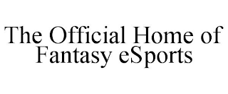 THE OFFICIAL HOME OF FANTASY ESPORTS