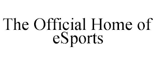 THE OFFICIAL HOME OF ESPORTS