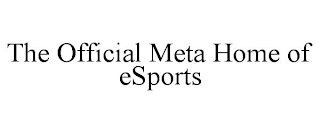 THE OFFICIAL META HOME OF ESPORTS