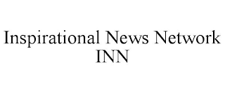 INSPIRATIONAL NEWS NETWORK INN