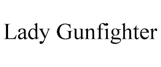 LADY GUNFIGHTER