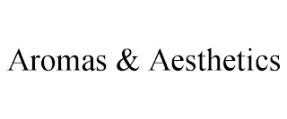 AROMAS & AESTHETICS