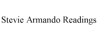 STEVIE ARMANDO READINGS