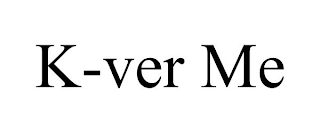 K-VER ME