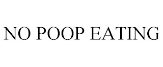 NO POOP EATING