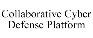 COLLABORATIVE CYBER DEFENSE PLATFORM