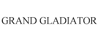 GRAND GLADIATOR