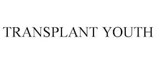 TRANSPLANT YOUTH