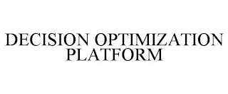 DECISION OPTIMIZATION PLATFORM