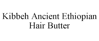 KIBBEH ANCIENT ETHIOPIAN HAIR BUTTER