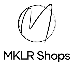 M MKLR SHOPS