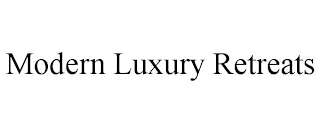MODERN LUXURY RETREATS