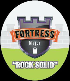 FORTRESS MAJOR ROCK SOLID