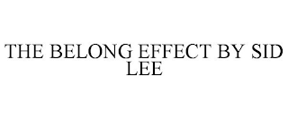 THE BELONG EFFECT BY SID LEE