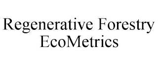 REGENERATIVE FORESTRY ECOMETRICS