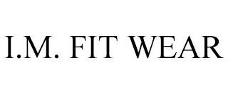 I.M. FIT WEAR