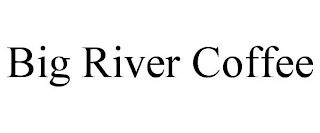 BIG RIVER COFFEE