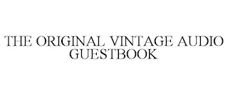 THE ORIGINAL VINTAGE AUDIO GUESTBOOK