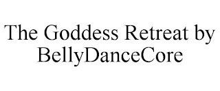 THE GODDESS RETREAT BY BELLYDANCECORE