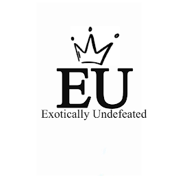 EU EXOTICALLY UNDEFEATED