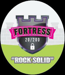 FORTRESS 20/200 ROCK SOLID