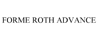 FORME ROTH ADVANCE