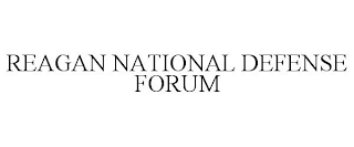 REAGAN NATIONAL DEFENSE FORUM