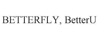 BETTERFLY, BETTERU