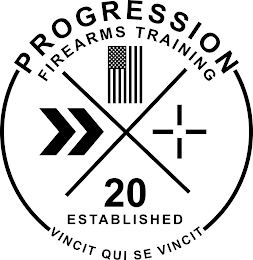 PROGRESSION FIREARMS TRAINING X 20 ESTABLISHED VINCIT QUI SE VINCIT