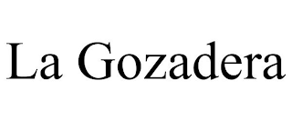 LA GOZADERA