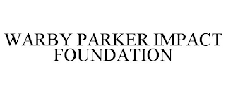 WARBY PARKER IMPACT FOUNDATION